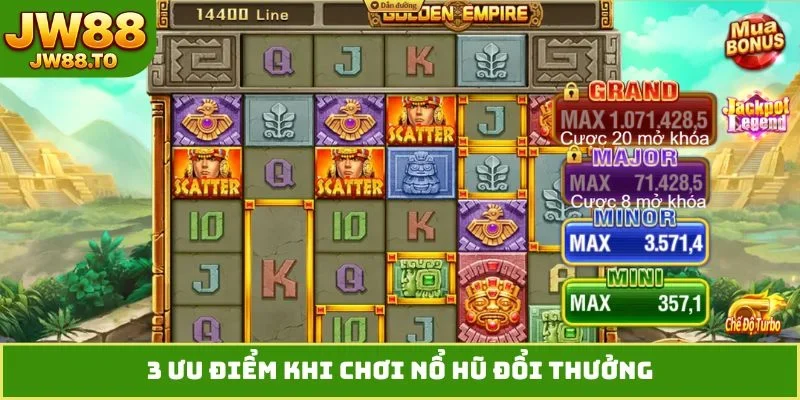 3 ưu điểm khi chơi nổ hũ đổi thưởng