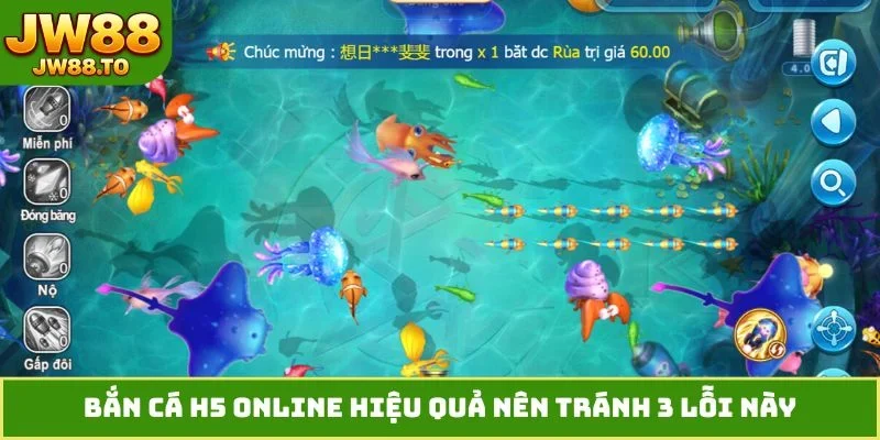 Bắn cá H5 online hiệu quả nên tránh 3 lỗi này