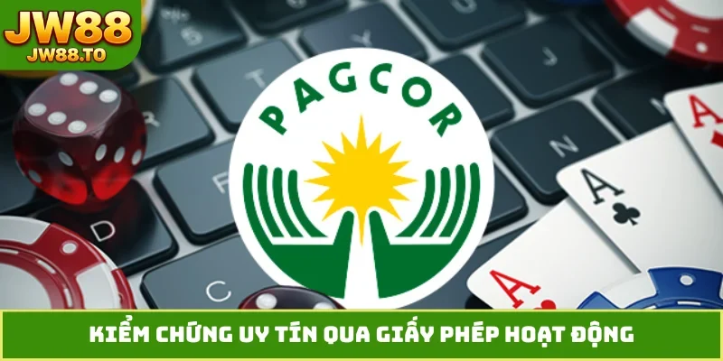 Kiểm chứng uy tín qua giấy phép hoạt động